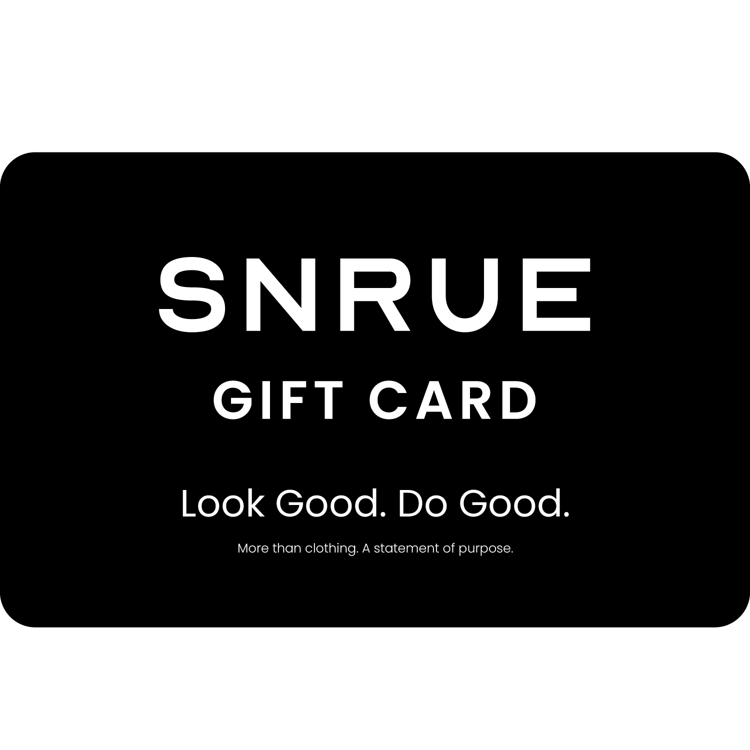 SNRUE® Gift Card – A Statement of Purpose